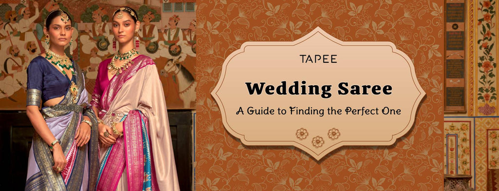Wedding Sarees: A Guide to Finding the Perfect One