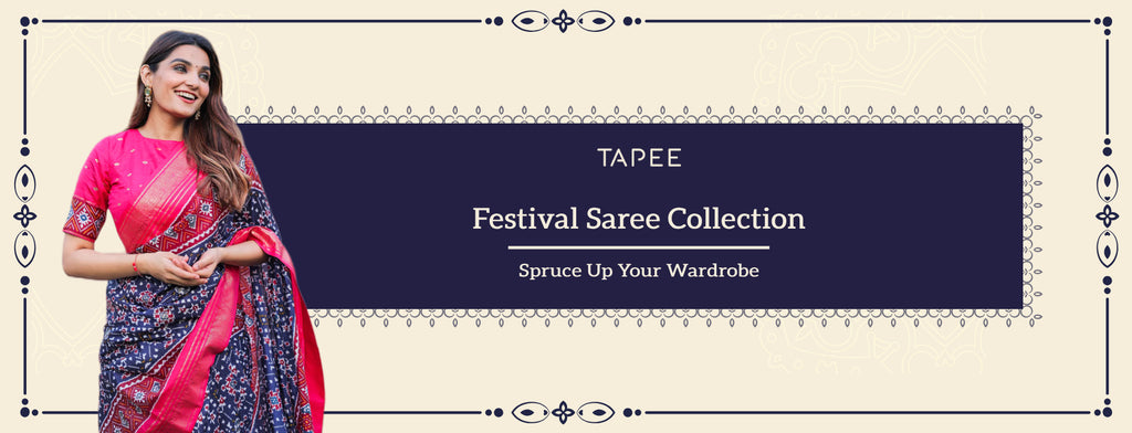 Festival Saree Collection : Spruce Up Your Wardrobe